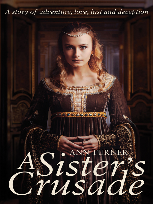 Title details for A Sister's Crusade by Ann Turner - Available
